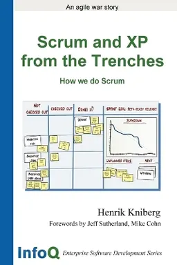 Scrum and XP from the Trenches; Henrik Kniberg; 2007