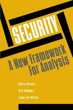 Security; Barry Buzan, Research Professor of International Studies Centre for the Study of Democracy Barry Buzan, Ole Wver, Ole Wæver, Jaap de Wilde; 1997