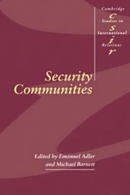 Security communities; Emanuel Adler, Michael N. Barnett; 1998