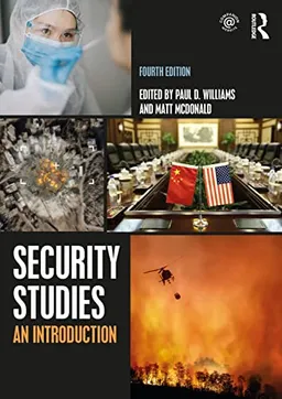 Security studies : an introduction; Paul Williams, Matt McDonald; 2023