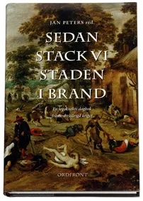 Sedan stack vi staden i brand : en legoknekts dagbok från trettioåriga kriget; Jan Peters; 2006