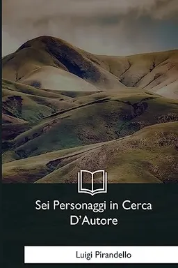 Sei Personaggi in Cerca D'Autore; Luigi Pirandello; 2018