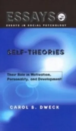 Self-theories; Carol S Dweck; 2000