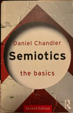 Semiotics : the basics; Daniel Chandler; 2007