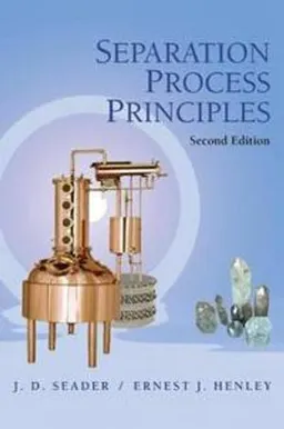 Separation Process Principles; J. D. Seader, Ernest J. Henley; 2005