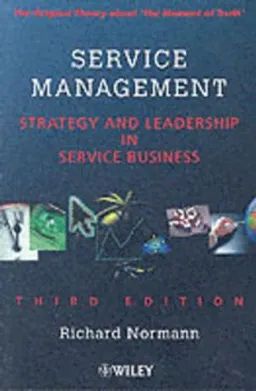 Service Management : Strategy and Leadership in Service Business; Richard Normann; 2000