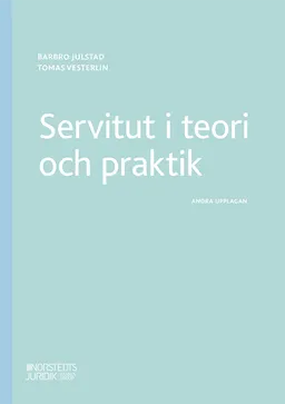 Servitut i teori och praktik; Barbro Julstad, Tomas Vesterlin; 2024