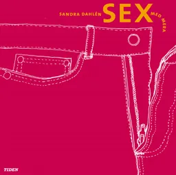 Sex med mera; Sandra Dahlén; 2002