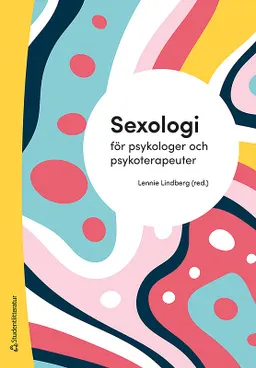 Sexologi för psykologer och psykoterapeuter; Lennie Lindberg, Maria Carola-Bure, Malin Drevstam, Suzann Larsdotter, Jack Lukkerz, Hanna Möllås, Karl Norwald, Isabella Sundström; 2020