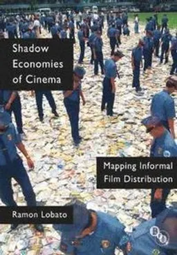 Shadow Economies of Cinema; Lobato Ramon; 2012