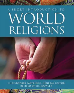 Short introduction to world religions; Timothy Dowley; 2018