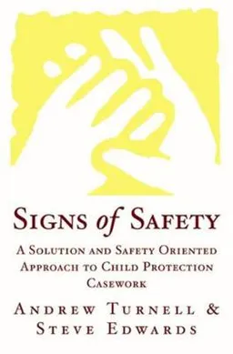 Signs of Safety; Steve Edwards, Andrew Turnell; 1999