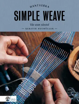 Simple weave : väv utan vävstol; Kerstin Neumüller; 2021