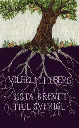 Sista brevet till Sverige; Vilhelm Moberg; 2016