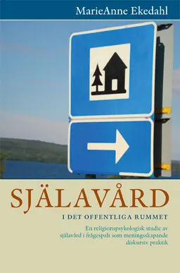 Själavård i det offentliga rummet; MarieAnne Ekedahl; 2010