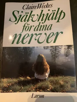 Självhjälp för dina nerver; Claire Weekes; 1981