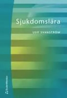 Sjukdomslära; Leif Svanström; 2003