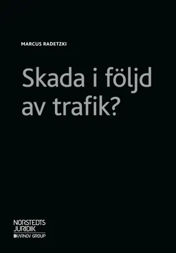 Skada i följd av trafik?; Marcus Radetzki; 2018