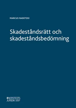 Skadeståndsrätt och skadeståndsbedömning; Marcus Radetzki; 2022