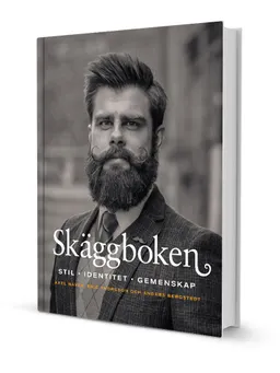 Skäggboken : Stil, identitet, gemenskap; Axel Naver, Eric Thorsson, Anders Bergstedt; 2013