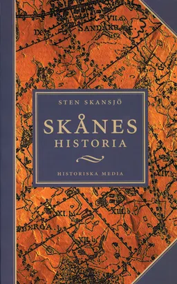 Skånes historia; Sten Skansjö; 1997