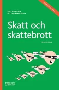 Skatt och skattebrott; Rolf Holmquist, Ola Ragnar; 2023