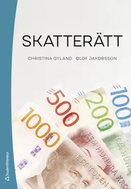 Skatterätt : en introduktion; Christina Gyland, Olof Jakobsson; 2023