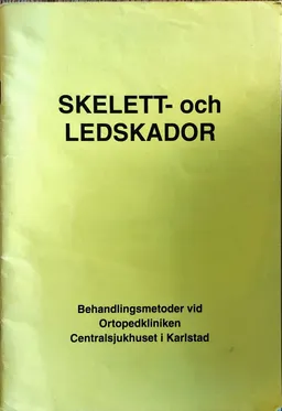 Skelett och ledskador; Karlstad. Ortopedkliniken Centralsjukhuset; 2007