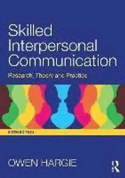 Skilled Interpersonal Communication; Owen Hargie; 2017