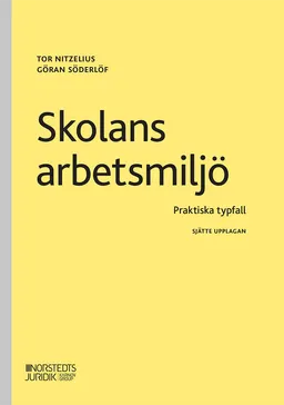 Skolans arbetsmiljö : praktiska typfall; Tor Nitzelius, Göran Söderlöf; 2024