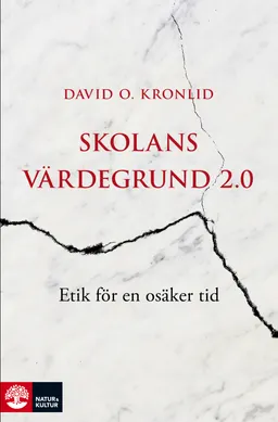 Skolans värdegrund 2.0; David O. Kronlid; 2017