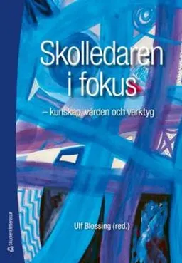 Skolledaren i fokus; Gunnar Berg, Mats Ekholm, Karin Franzén, Jan Hylén, Birgitta Johansson-Hidén, Pirjo Lahdenperä, Christian Lundahl, Staffan Olsson, Kennert Orlenius, Hans-Åke Scherp, Lars Svedberg, Lars Werner; 2011