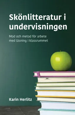 Skönlitteratur i undervisningen; Karin Herlitz; 2021