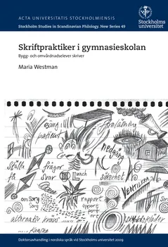 Skriftpraktiker i gymnasieskolan : bygg- och omvårdnadselever skriver; Maria Westman; 2015