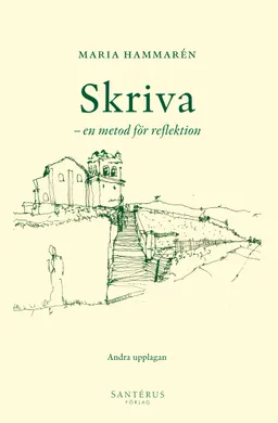 Skriva - en metod för reflektion; Maria Hammarén; 2005