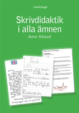 Skrivdidaktik i alla ämnen; Anne Håland; 2020