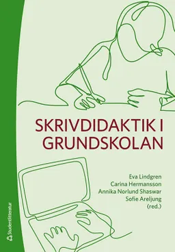 Skrivdidaktik i grundskolan; Ann-Christin Randahl, Anna Maria Hipkiss, Hampus Holm, Sofia Pulls, Maria Levlin, Erika Sturk, Åsa Wedin, Synnøve Matre, Carla Jonsson, Anna-Lena Godhe, Ann-Catrine Edlund, Gert Rijlaarsdam, Peter Ström, Etienne Van Eden Skein, Shelley Stagg Peterson, Kristina Belancic, Randi Solheim, Anat Stavans, Lisa Molin, Vesna Busic, Kirk P H Sullivan, Anna Nilsson, Per Boström, Christian Waldmann, Yvonne Knospe, Eva Lindgren, Carina Hermansson, Annika Norlund Shaswar, Sofie Areljung; 2022