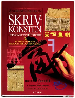 Skrivkonsten. Uppkomst och historia ...; Andrew Robinson; 1998