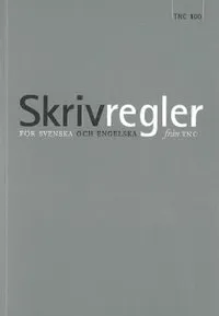 Skrivregler för svenska och engelska från TNC; Terminologicentrum, Tekniska nomenklaturcentralen
(tidigare namn), Tekniska nomenklaturcentralen; 2001