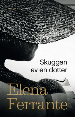 Skuggan av en dotter; Elena Ferrante; 2018