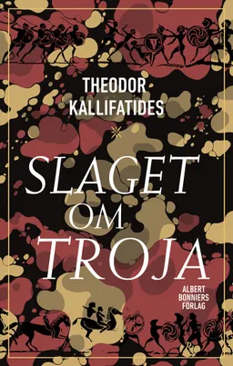 Slaget om Troja; Theodor Kallifatides; 2018