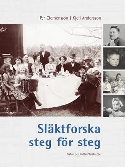 Släktforska steg för steg; Per Clemensson, Kjell Andersson; 2005