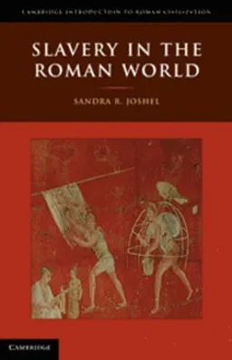 Slavery in the Roman world; Joshel; 2010