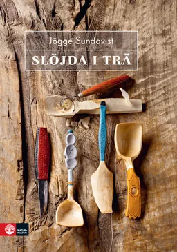 Slöjda i trä; Jögge Sundqvist; 2016