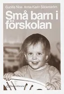 Små barn i förskolan; G Niss, A-K Söderström; 1996