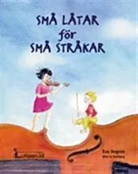 Små låtar för små stråkar : violin; Eva Bogren; 2000