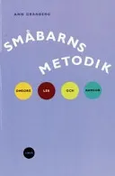 Småbarnsmetodik - Omsorg, lek och ramsor; Ann Granberg; 1999