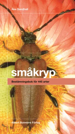 Småkryp : Bestämningsbok för 445 arter; Åke Sandhall; 2003