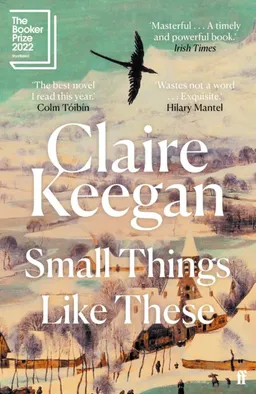 Small Things Like These; Claire Keegan; 2022