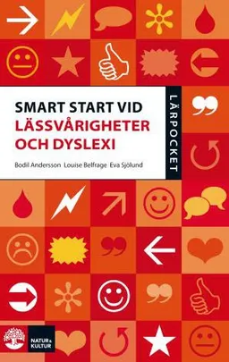 Smart start vid lässvårigheter och dyslexi; Bodil Andersson, Louise Belfrage, Eva Sjölund; 2006